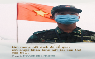 BIÊN CƯƠNG TÂY NAM: "Đợi hết dịch, con sẽ về gửi lại trên bàn thờ bố chiếc khăn tang…"