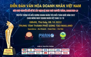 Diễn đàn Văn hóa Doanh nhân Việt Nam - Chào mừng ngày Doanh nhân Việt Nam năm 2022