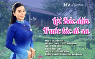 NSƯT Hương Giang thể hiện tinh tế, xúc động ca khúc “Lời Bác dặn trước lúc đi xa”