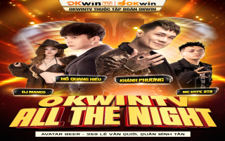 Đêm nhạc OKWINTV – ALL THE NIGHT "thiêu đốt" không khí TP.HCM với cảm xúc ngập tràn